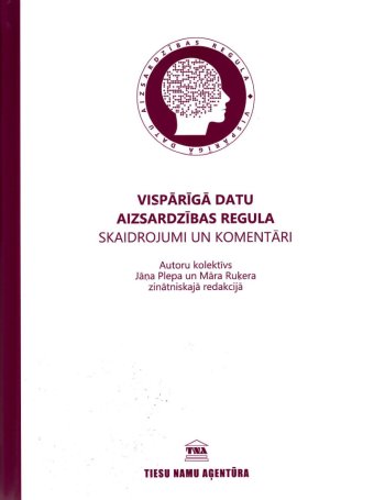 Vispārīgā datu aizsardzības regula skaidrojumi un komentāri