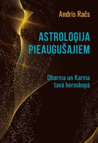 Astroloģija pieaugušajiem. Dharma un Karma tavā horoskopā