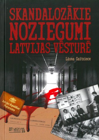 Skandalozākie noziegumi Latvijas vēsturē (e-grāmata)