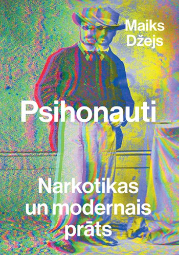 Psihonauti. Narkotikas un modernais prāts