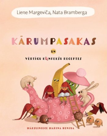 Kārumpasakas un vērtīgu konfekšu receptes