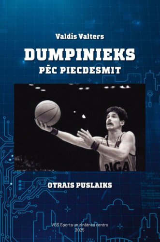 Dumpinieks pēc piecdesmit. Otrais puslaiks