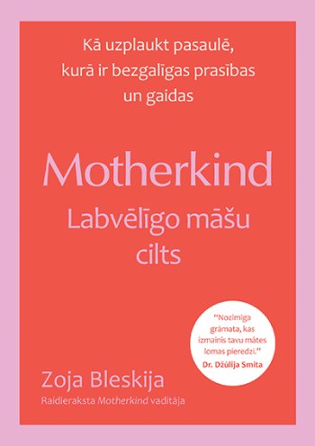 Motherkind. Labvēlīgo māšu cilts