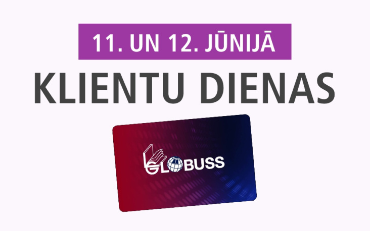 11. un 12. jūnijā Klientu dienas visās GLOBUSS grāmatnīcās.