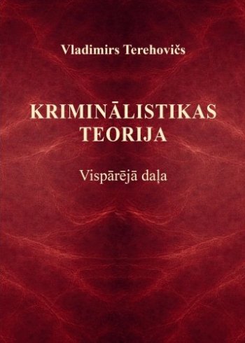 Kriminālistikas teorija. Vispārīgā daļa