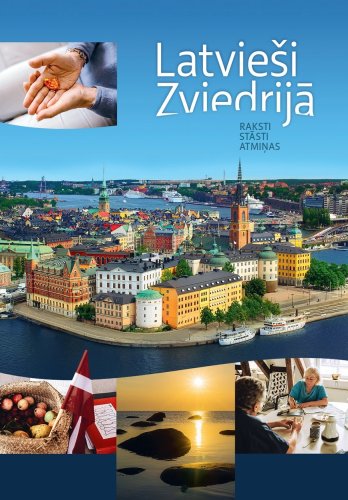 Latvieši Zviedrijā. Raksti. Stāsti. Atmiņas