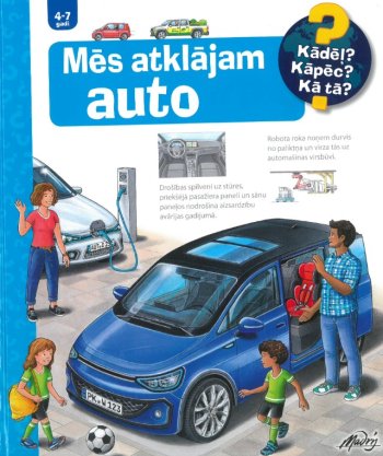 Mēs atklājam auto. Kādēļ? Kāpēc? Kā tā?