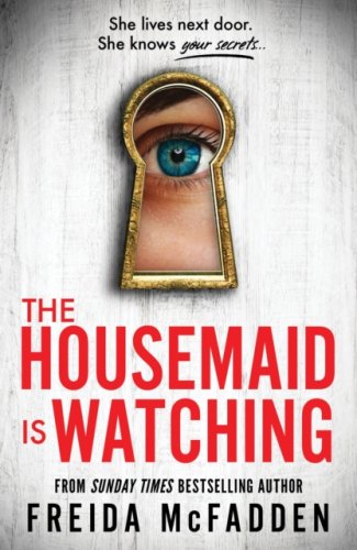 The Housemaid Is Watching #3 : From the Bestselling Author of The Housemaid