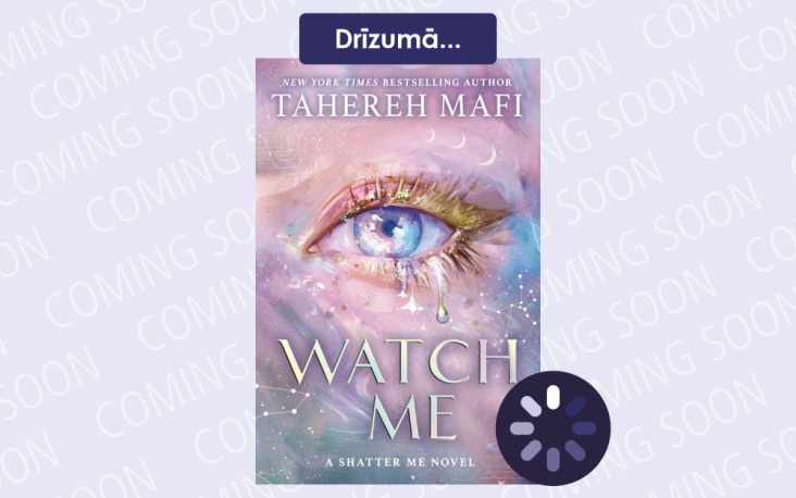 Tahereh Mafi WATCH ME – drīzumā visās GLOBUSS grāmatnīcās!