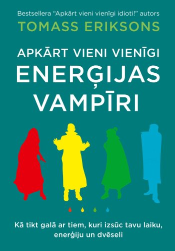 Apkārt vieni viebnīgi enerģijas vampīri