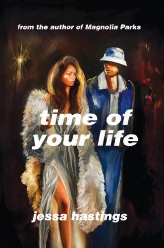 Time of Your Life : The irresistible new novel by Jessa Hastings