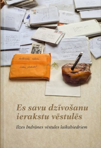 Es savu dzīvošanu ierakstu vēstulēs