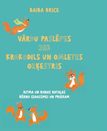 Vārdu paslēpes jeb krokodils un omletes orķestris