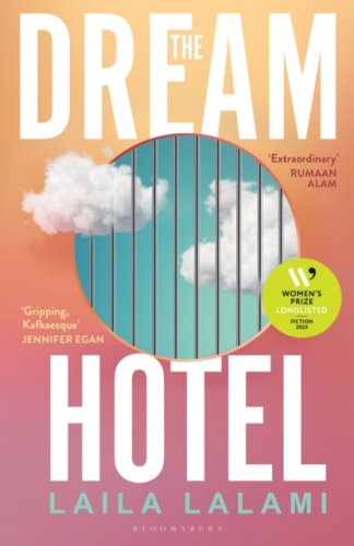 The Dream Hotel : Longlisted for the Women's Prize for Fiction 2025