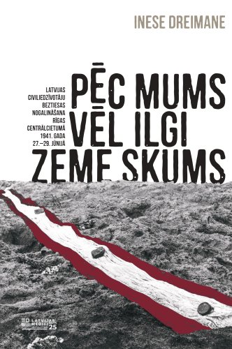 Pēc mums vēl ilgi zeme skums