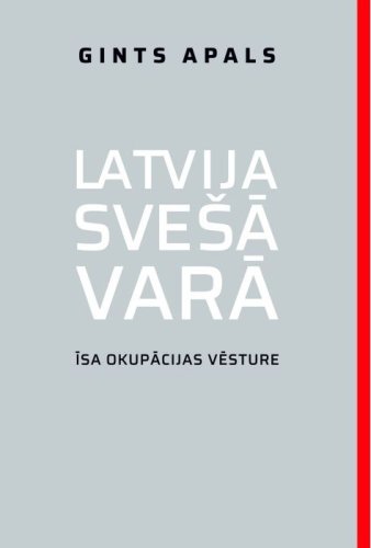 Latvija svešā varā. Īsa oupācijas vēsture