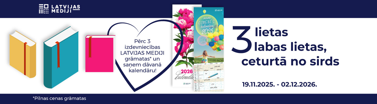 Pērc 3 izdevniecības ''Latvijas mediji'' grāmatas un dāvanā saņem kalendāru.