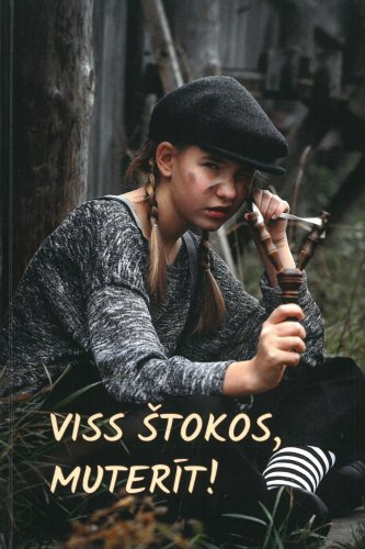 Viss štokos, muterīt!