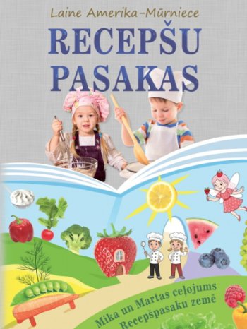 Recepšu pasakas. Mika un Martas ceļojums Recepšpasaku zemē